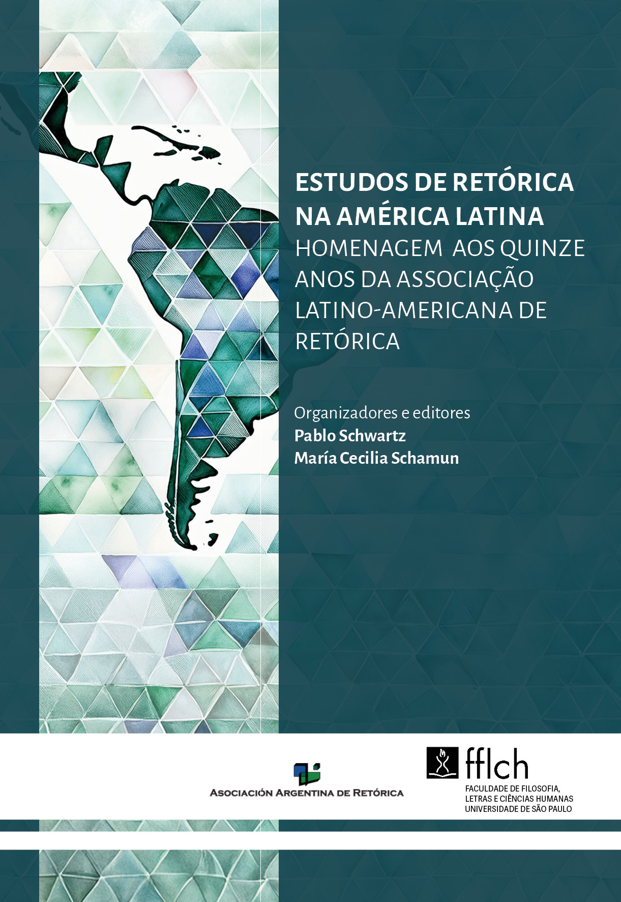 Estudos de retórica na América Latina. Homenagem aos quinze anos da Associação Latino-Americana de Retórica